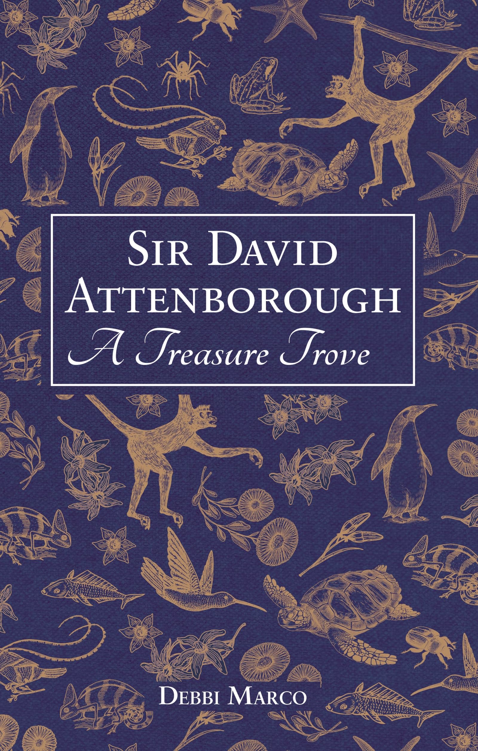 Sir David Attenborough: A Treasure Trove: A Celebration of a British Icon