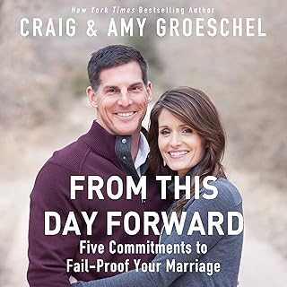From This Day Forward: Five Commitments to Fail-Proof Your Marriage