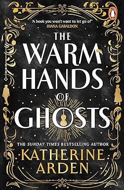 THE WARM HANDS OF GHOSTS