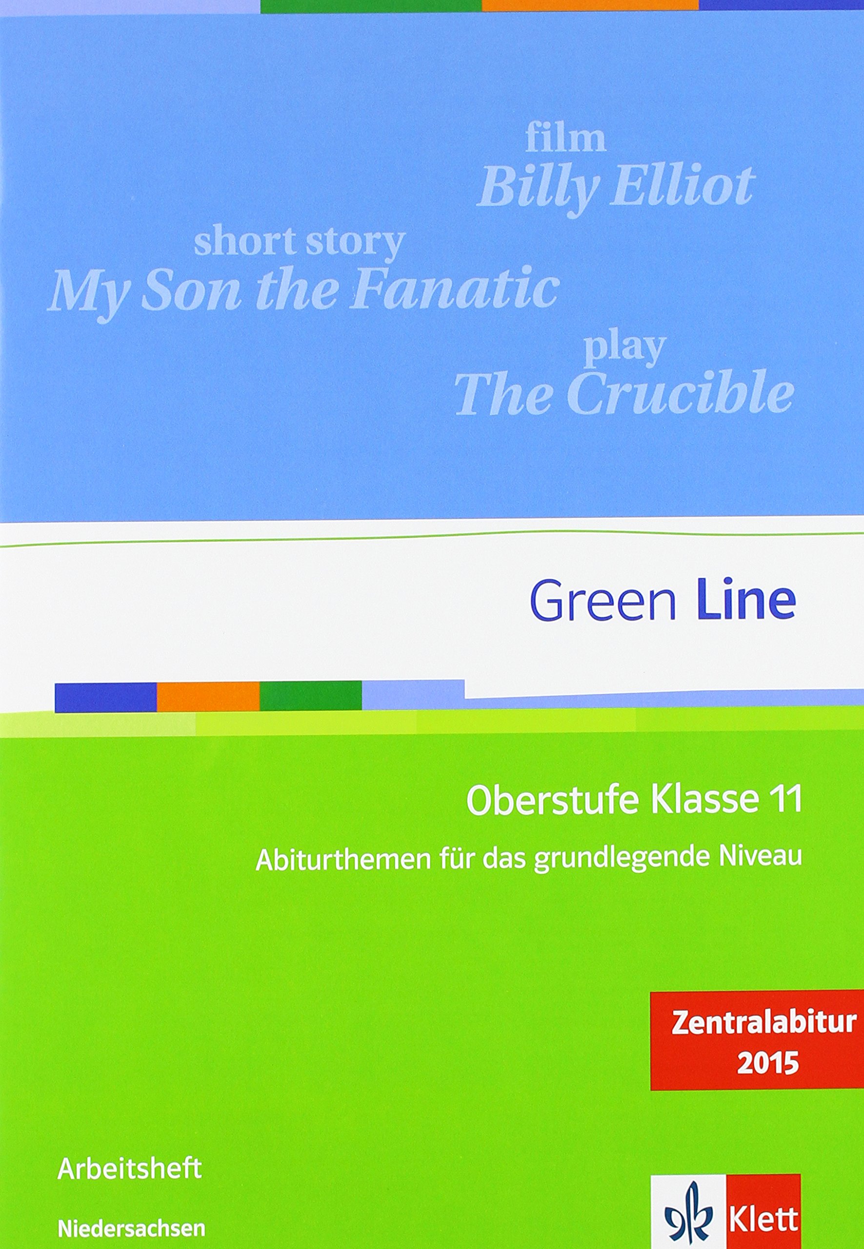 Green Line Oberstufe Klasse 11 Niedersachsen: Abiturthemen für das grundlegende Niveau, Zentralabitur 2015: Arbeitsheft