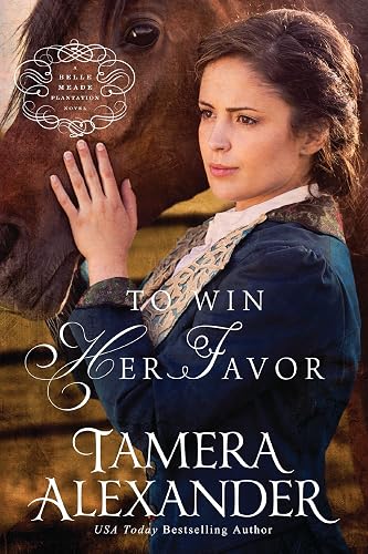 To Win Her Favor (A Belle Meade Plantation Novel Book 2)