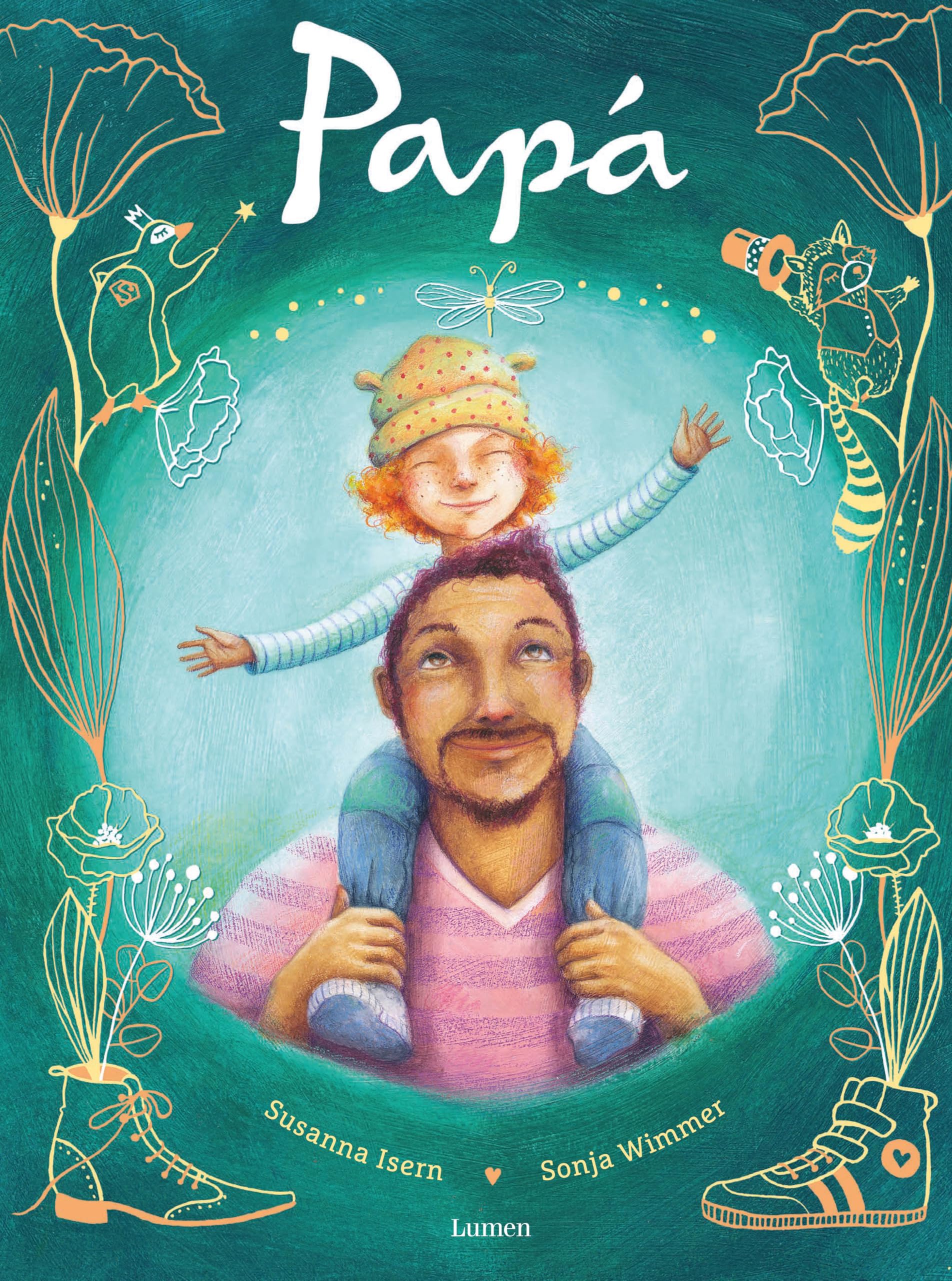 Papá: Un libro perfecto para regalar y celebrar la alegría de ser padre (Lumen Ilustrados)