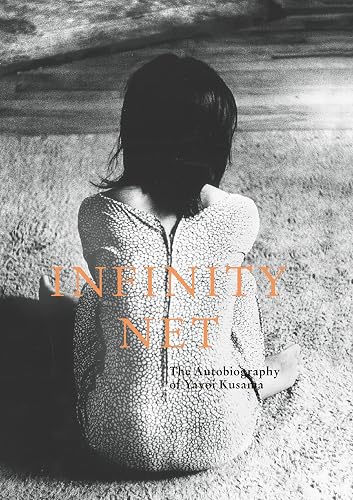 Infinity Net The Autobiography of Yayoi Kusama (Hardback) /anglais