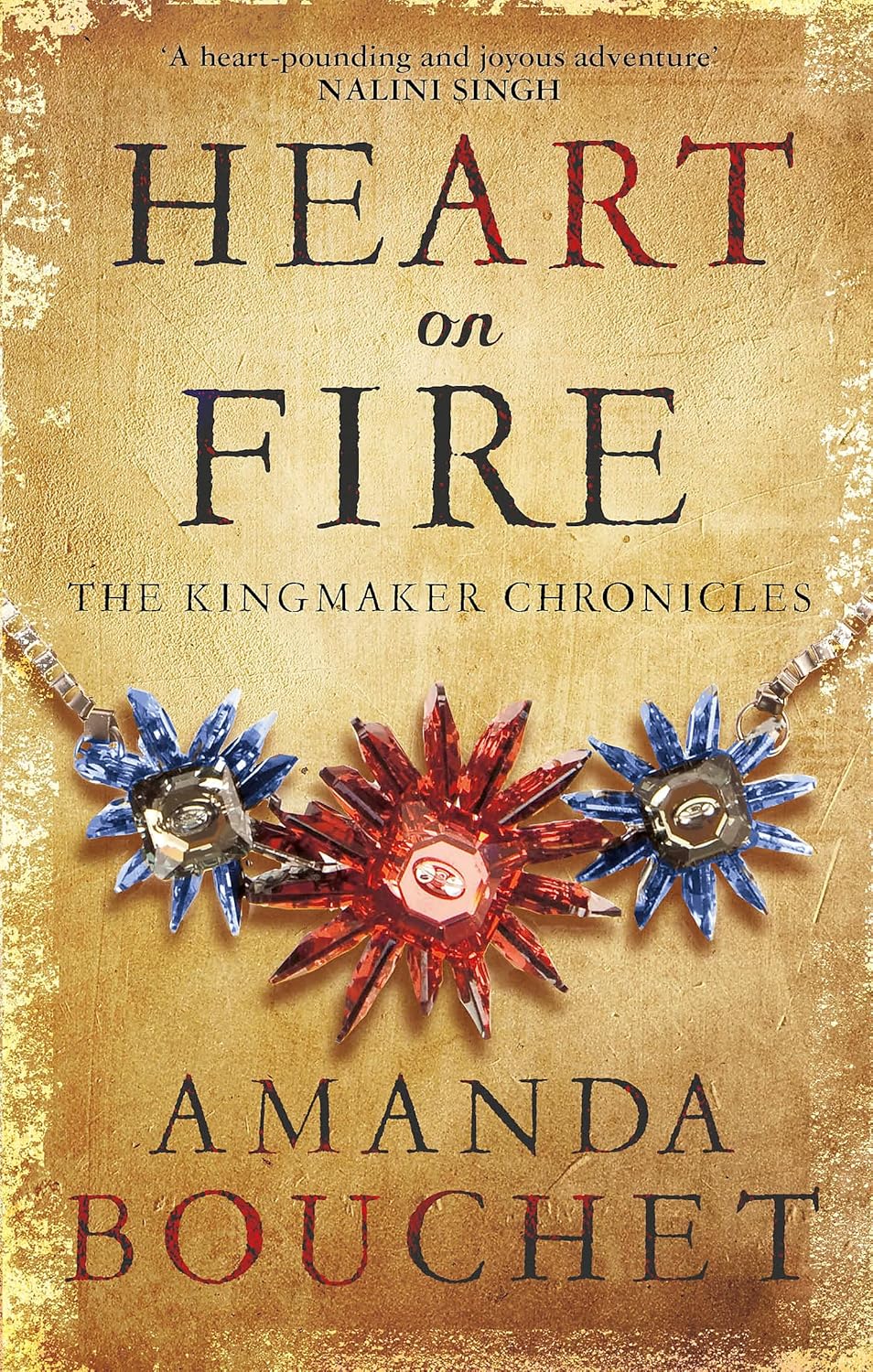 Heart on Fire (The Kingmaker Trilogy) Enter a spellbinding world of