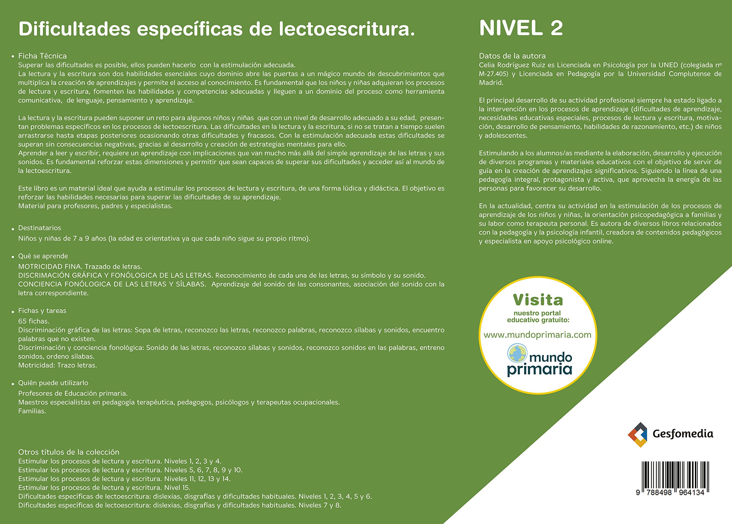 Dificultades específicas de lectoescritura: dislexia, disgrafía y dificultades habituales: NIVEL 2. Discriminación Gráfica y Fonológica de las letras: su símbolo y su sonido.