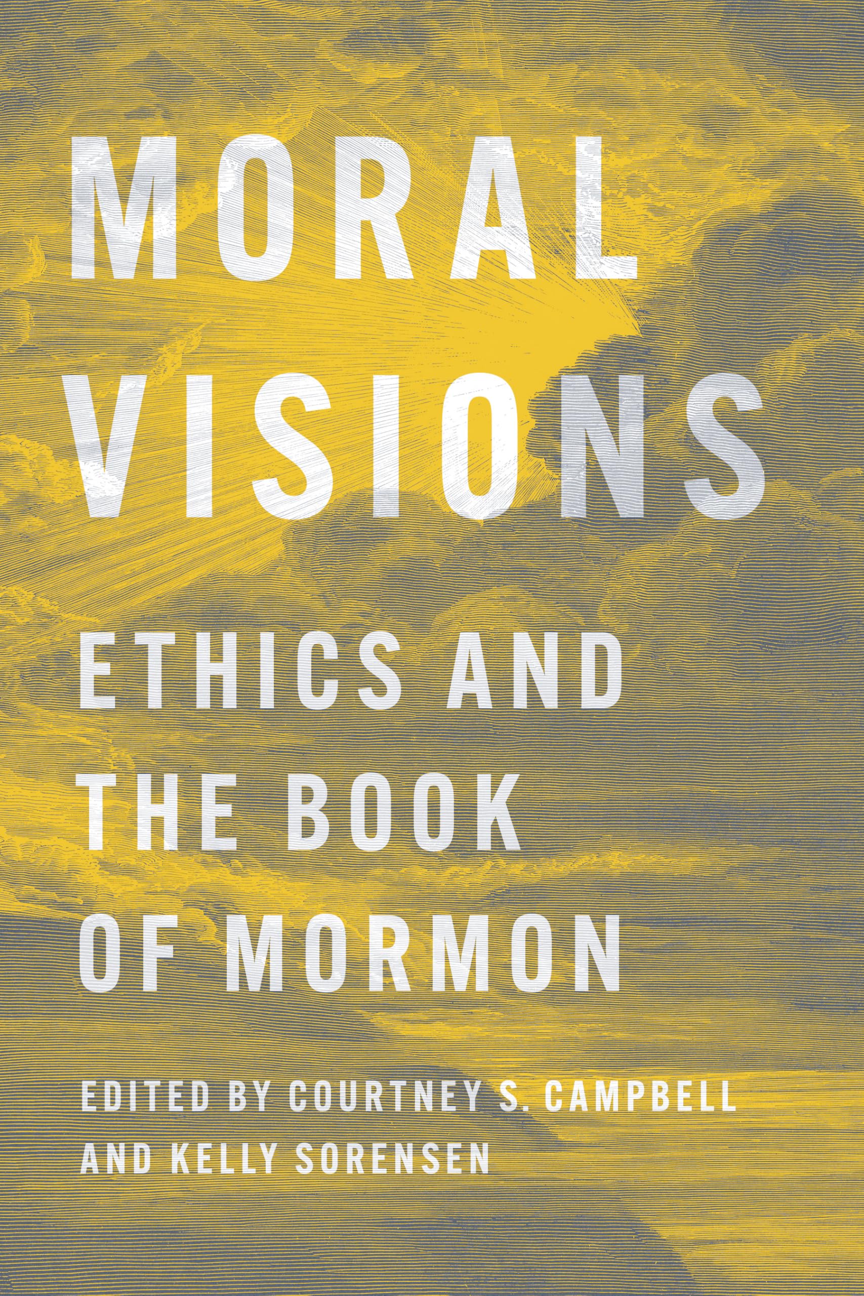 Moral Visions by Courtney S. Campbell, Kelly Sorensen - 9780252088810