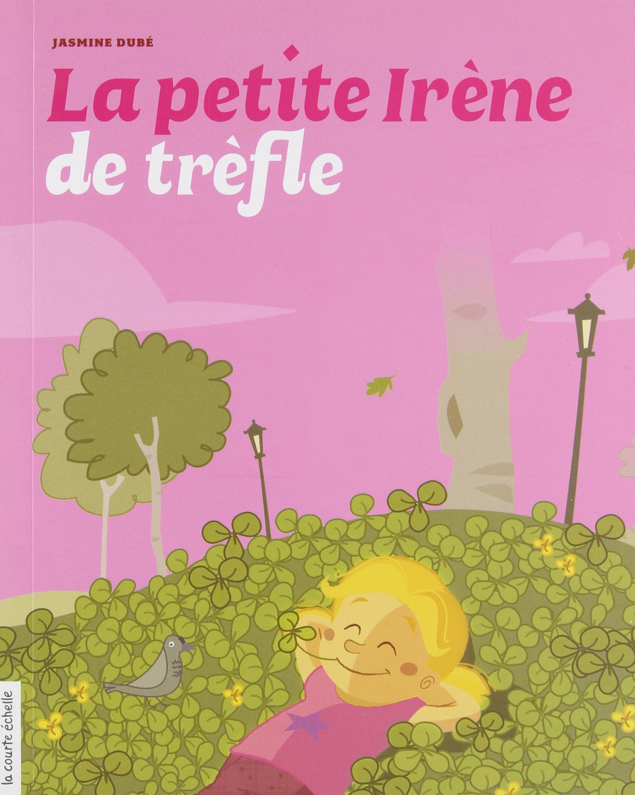 PETITE IRÈNE DE TRÈFLE (LA) [Paperback] Dubé, Jasmine