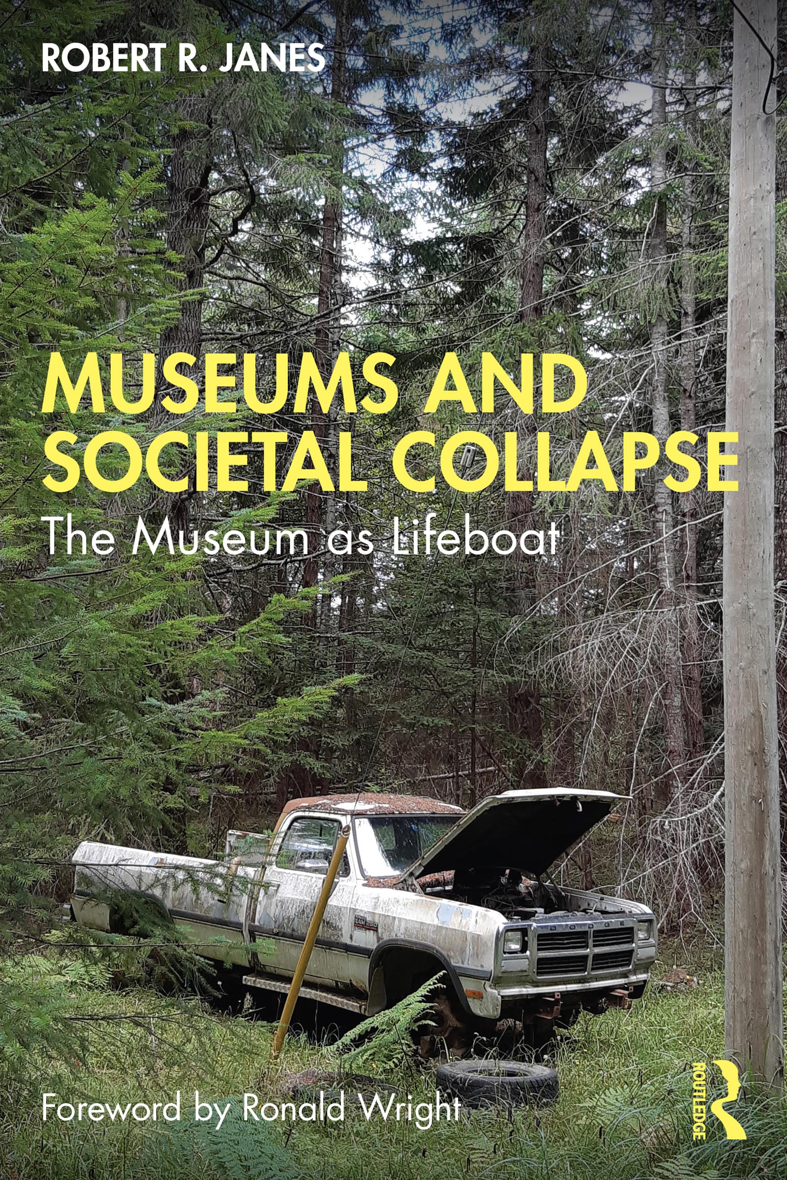 Museums and Societal Collapse: The Museum as Lifeboat (English Edition)