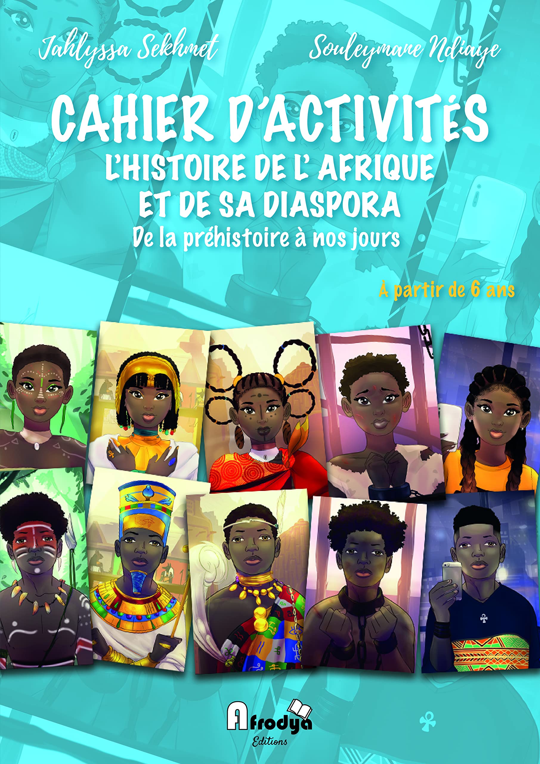Cahier d'activités L'Histoire de l'Afrique et de sa diaspora, à partir de 6 ans. 136 Pages
