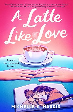 A Latte Like Love by Michelle C. Harris book cover