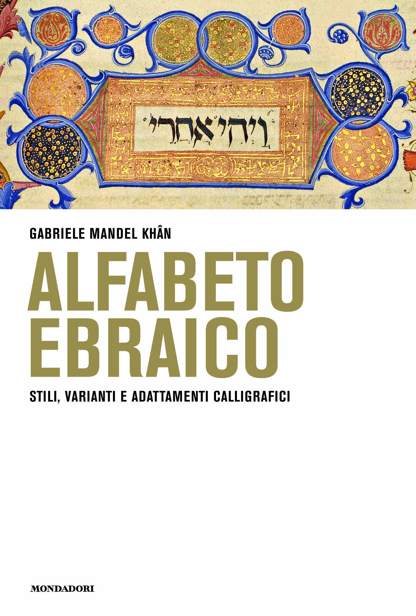 Alfabeto ebraico. Stili, varianti e adattamenti calligrafici. Ediz. illustrata