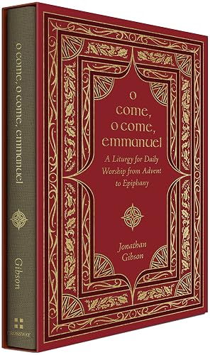 O Come, O Come, Emmanuel: A Liturgy for Daily Worship from Advent to Epiphany