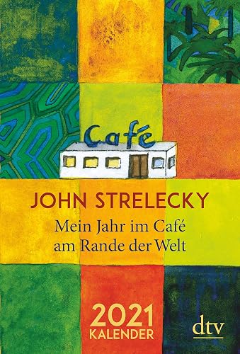 Mein Jahr im Café am Rande der Welt 2021: Der inspirierende Jahresbegleiter