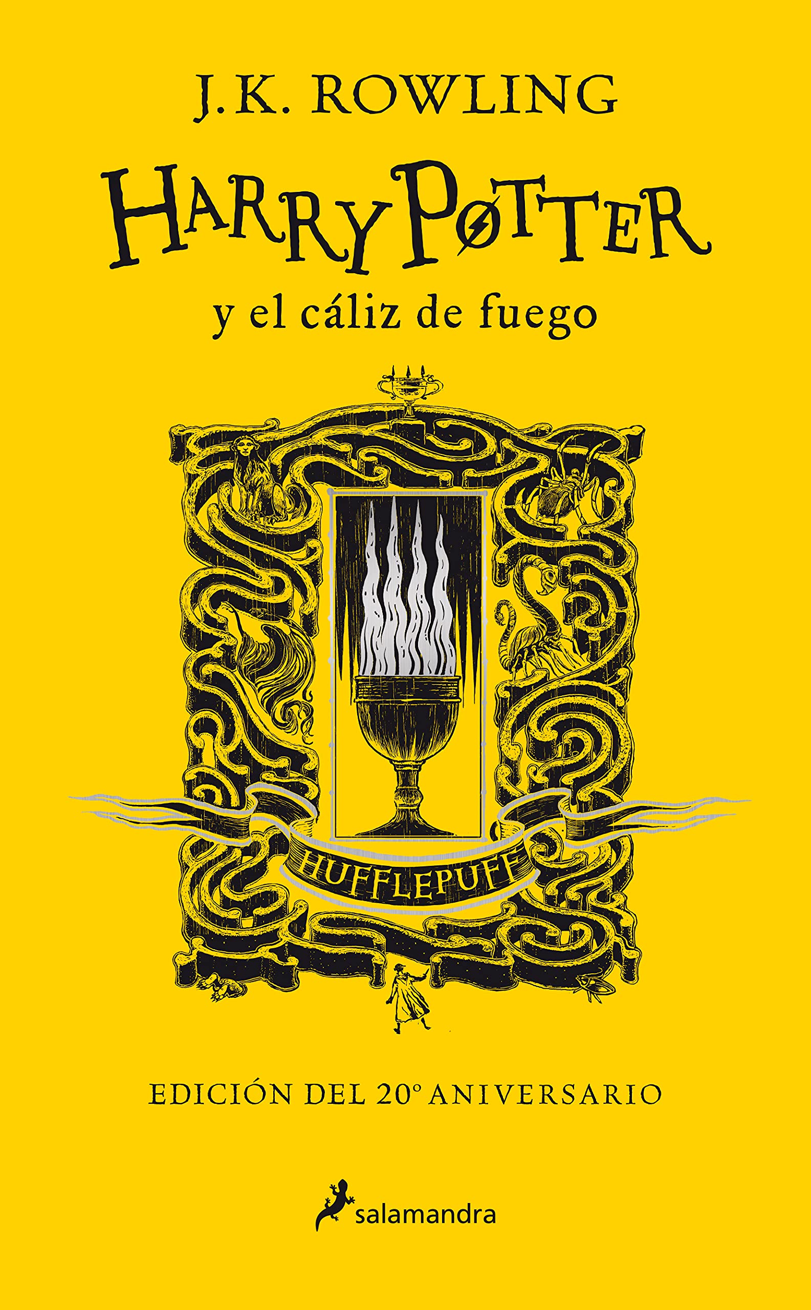 Harry Potter y el caliz de fuego (20 Aniv. Hufflepuff) / Harry Potter and the Goblet of Fire (Hufflepuff) (Spanish Edition)