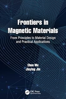 Frontiers in Magnetic Materials: From Principles to Material Design and Practical Applications