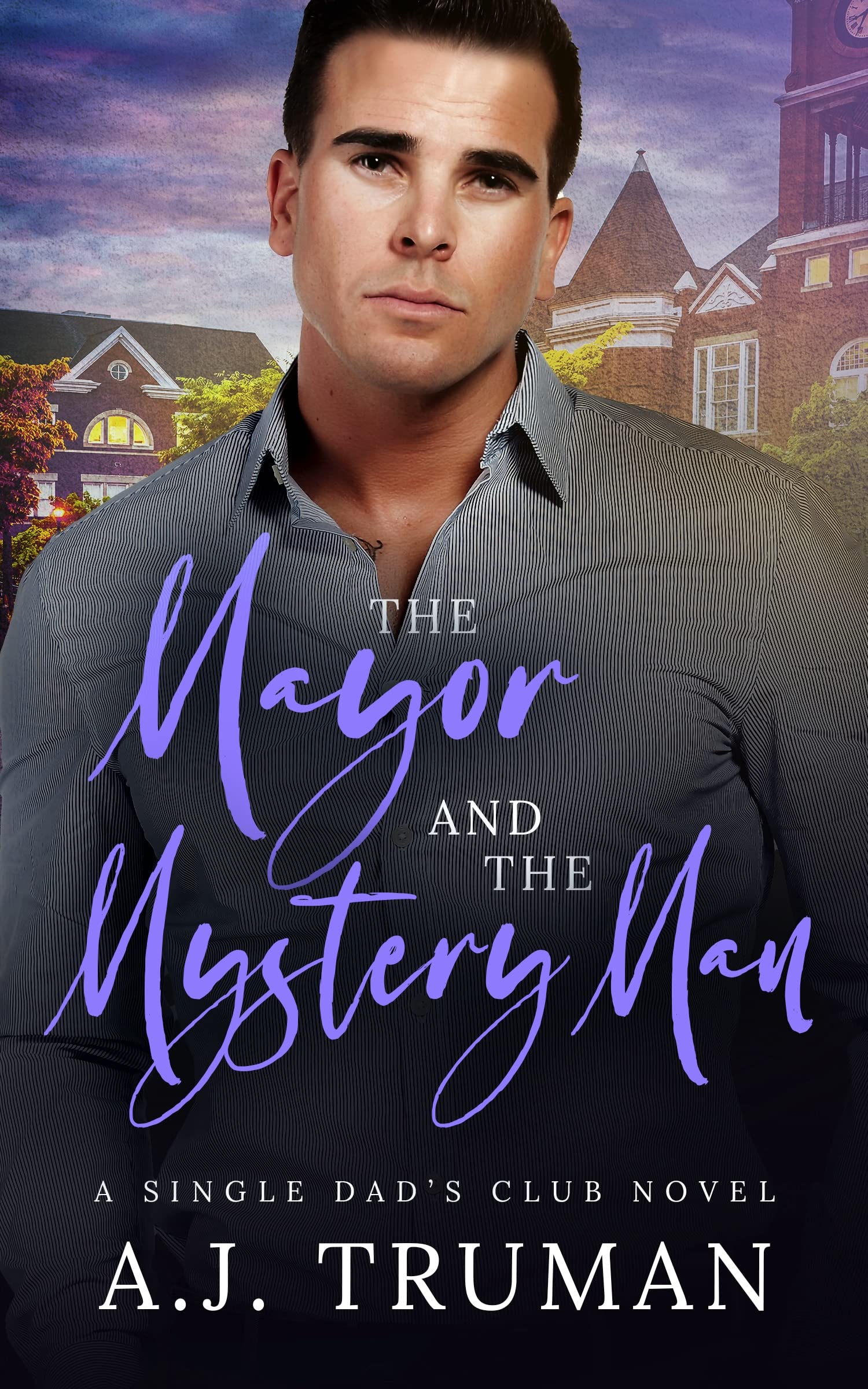 The Mayor and the Mystery Man: An MM Fake Relationship, Friends to Lovers Romance (Single Dads Club Book 2)