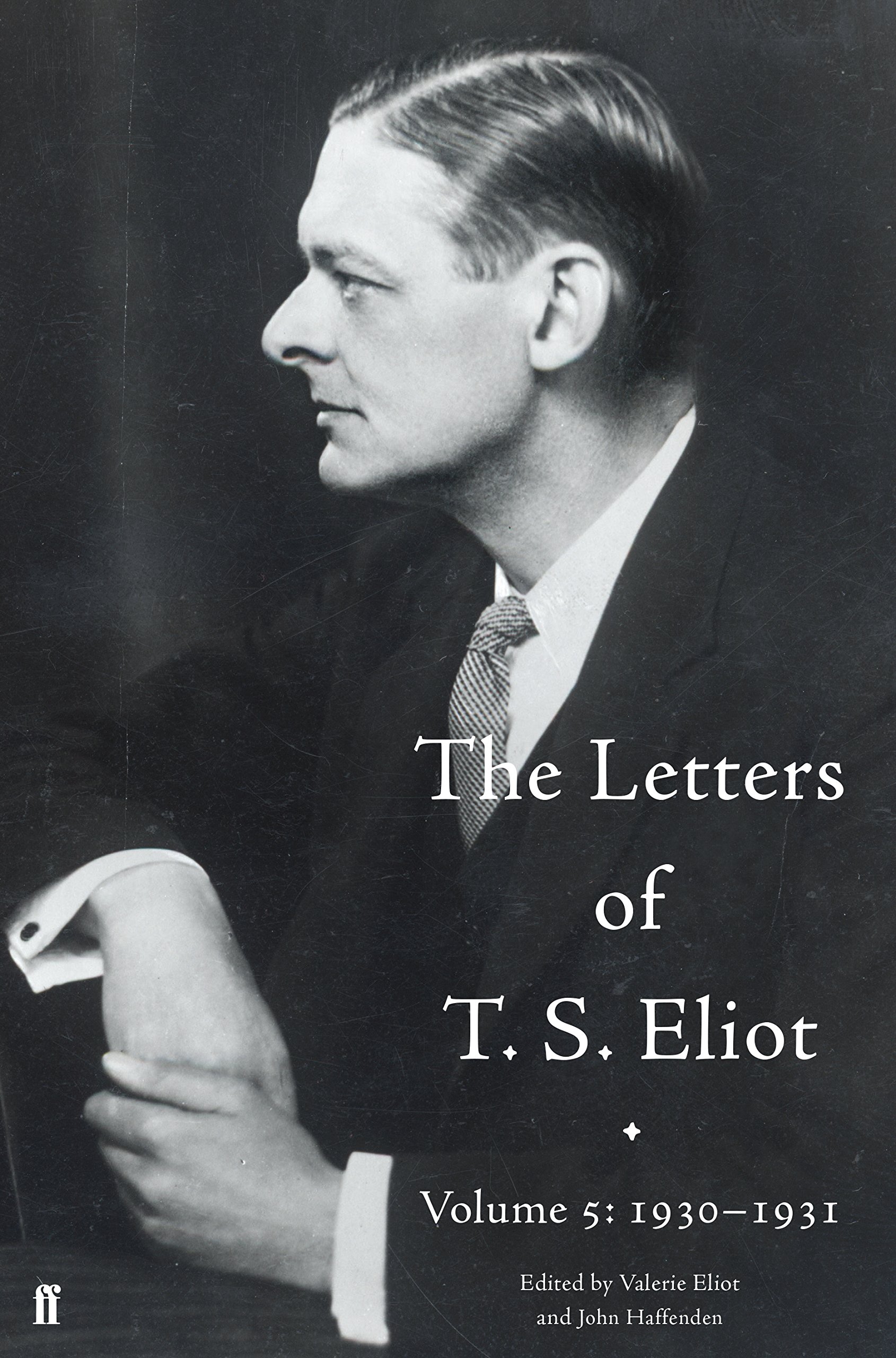 Letters of T. S. Eliot Volume 5: 1930-1931 by John Haffenden (Hardback Book)