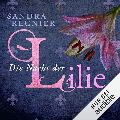 Die Nacht der Lilie: Lilien-Reihe 2
