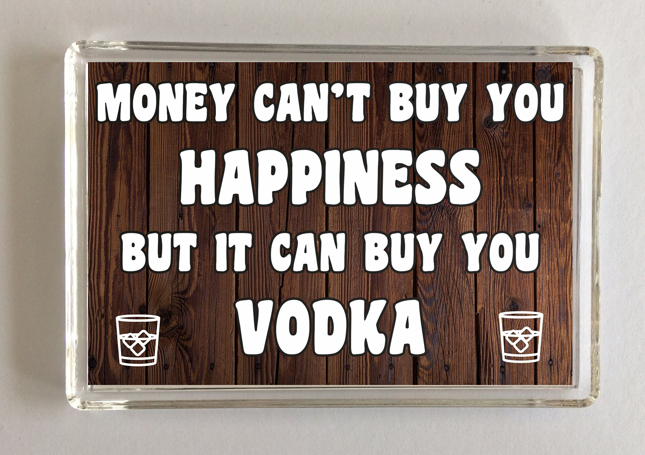 Clare's Cosmetics Fun Vodka Gift - Money Can't Buy You Happiness - Novelty Fridge Magnet