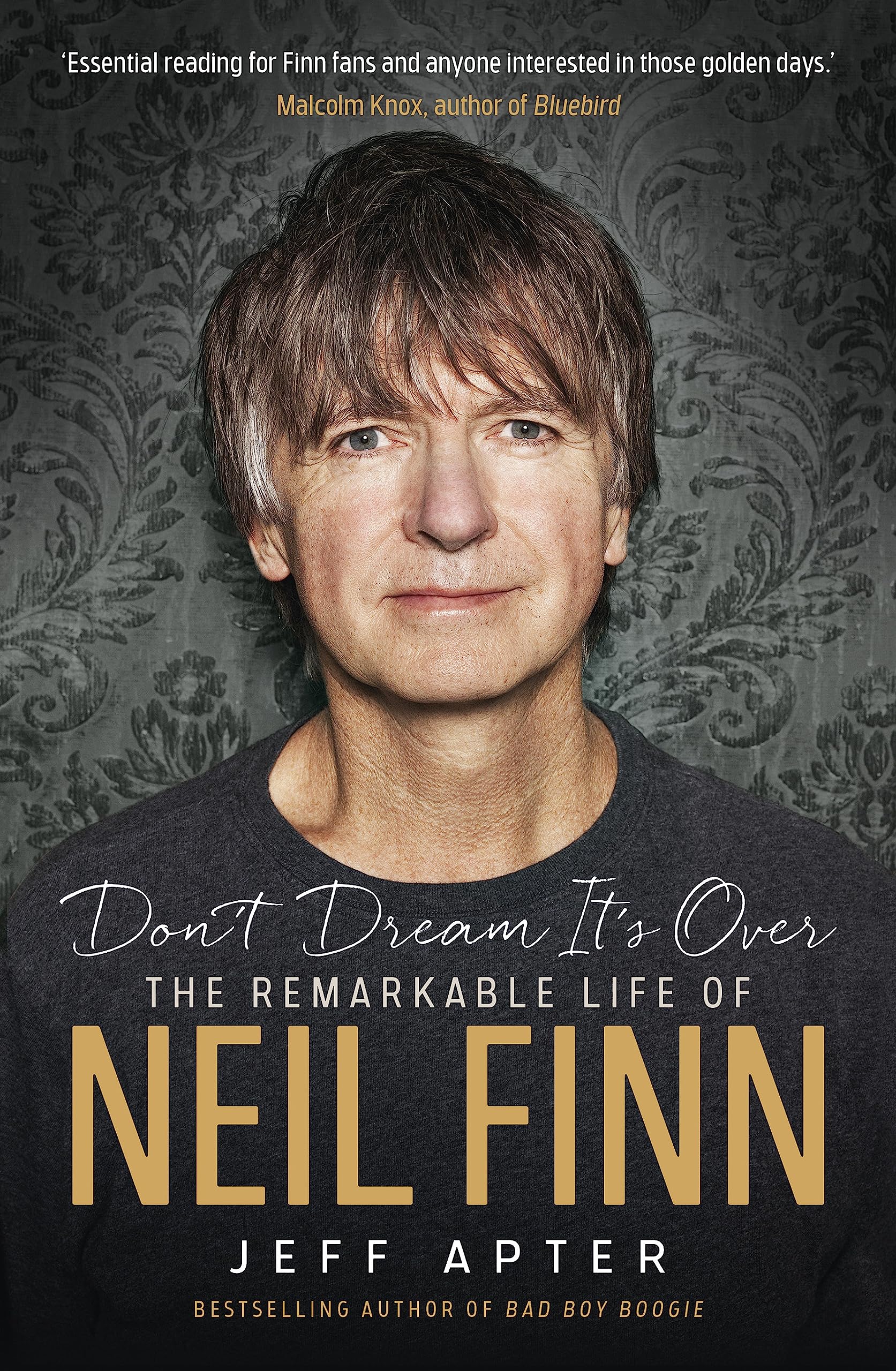 Don't Dream It's Over: The remarkable life of Neil Finn