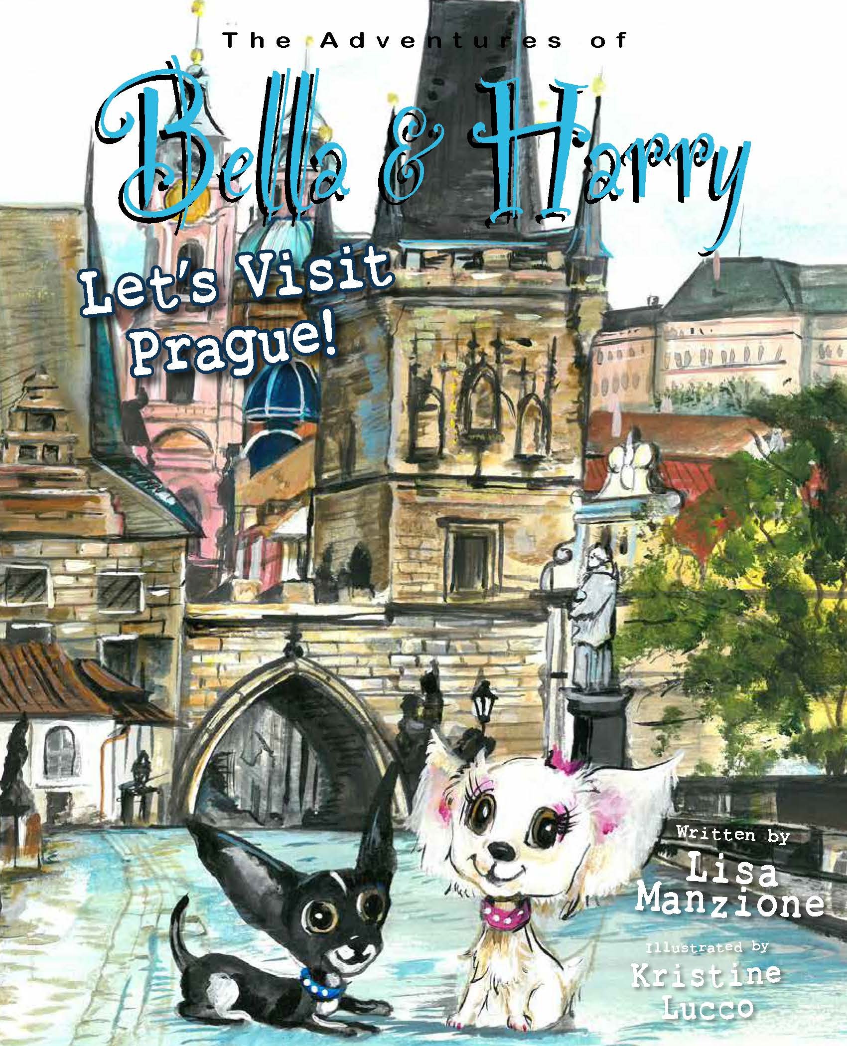 Let's Visit Prague!: Adventures of Bella & Harry (Adventures of Bella & Harry, 22)