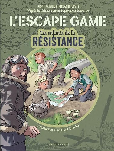 L'Escape Game - Les Enfants de la Résistance - Tome 1 - L évasion de l aviateur anglais