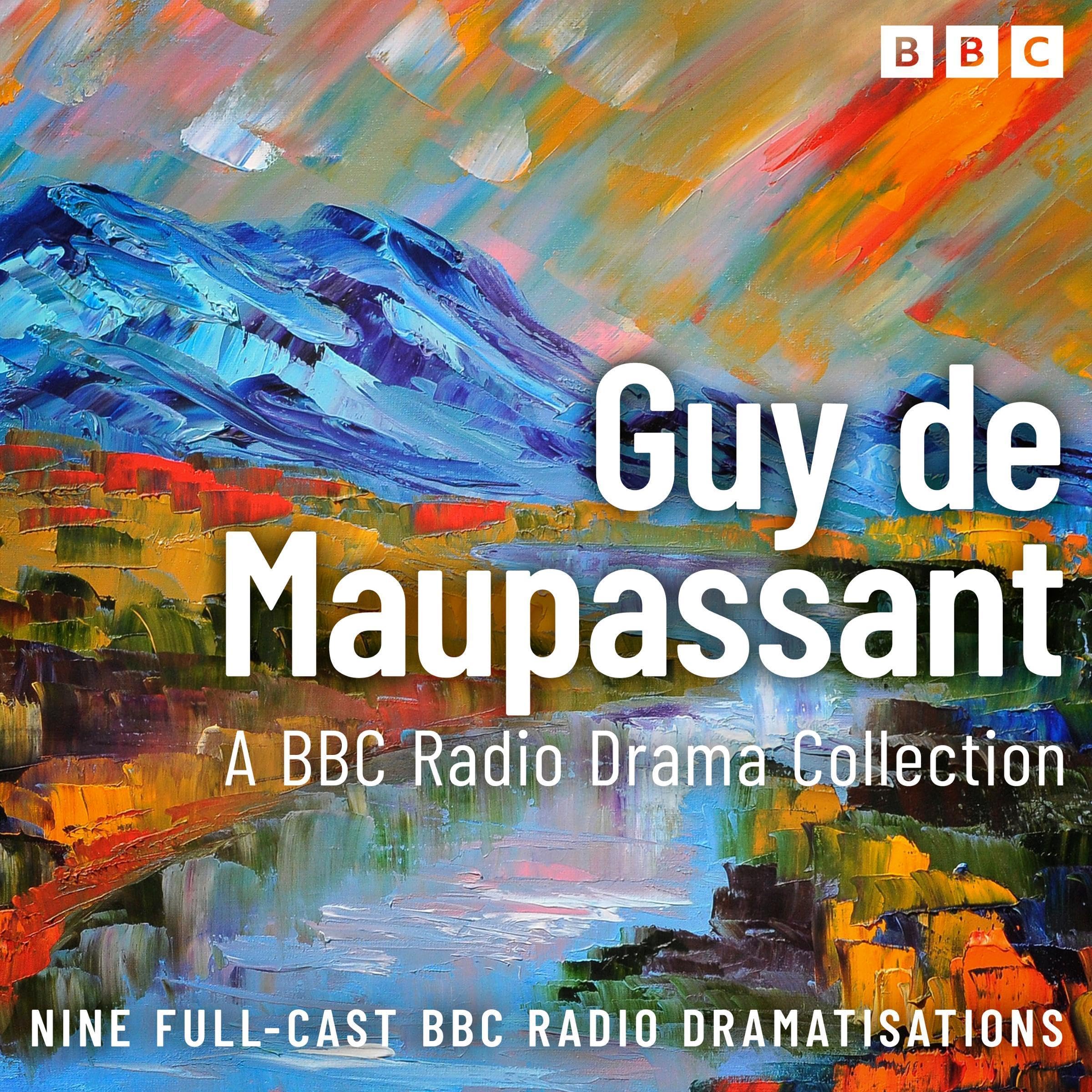 The Guy de Maupassant BBC Radio Drama Collection