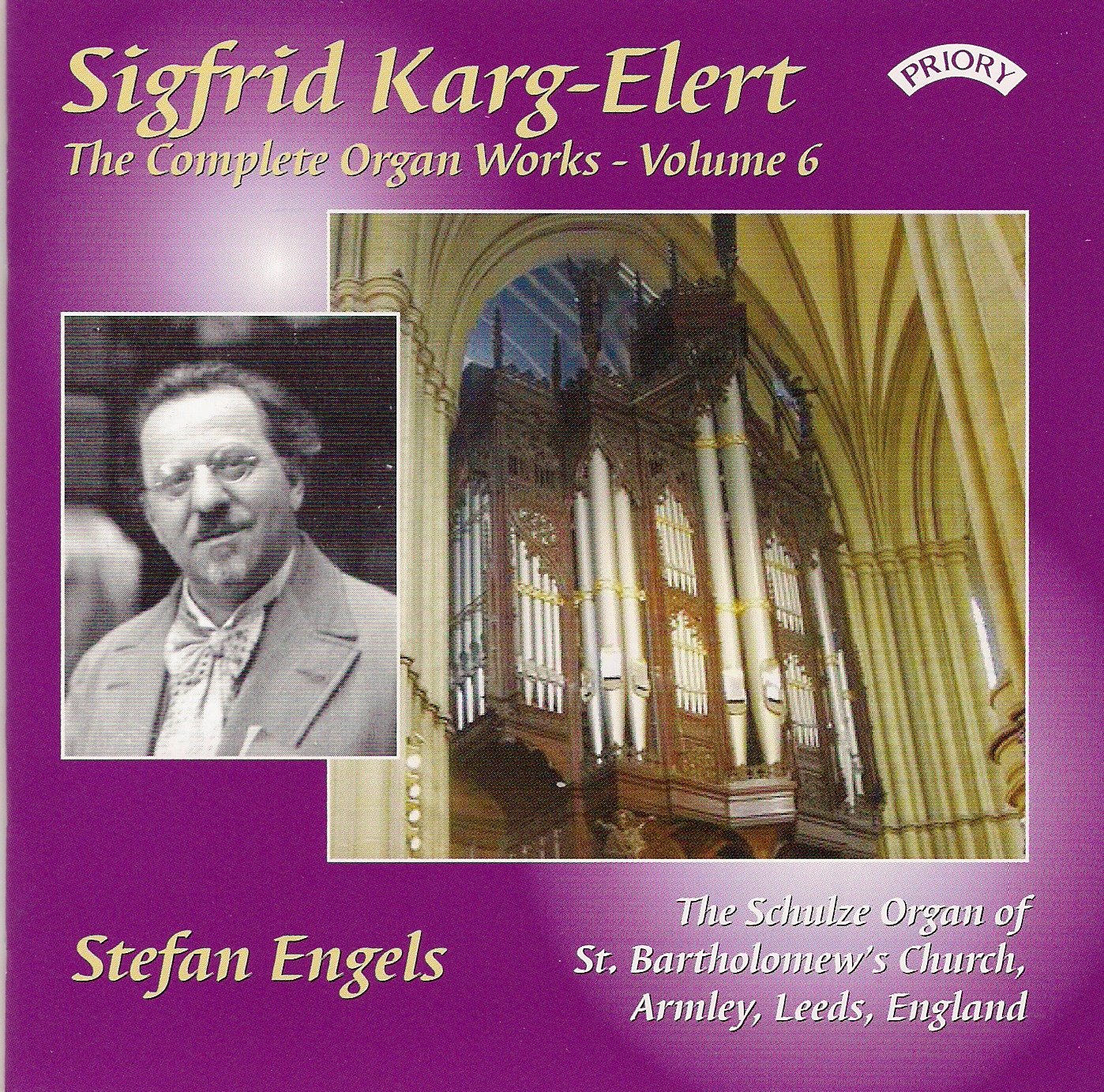 Stefan Engels The Complete Organ Works Of Sigfrid Karg - Elert. Volume 6 / The S