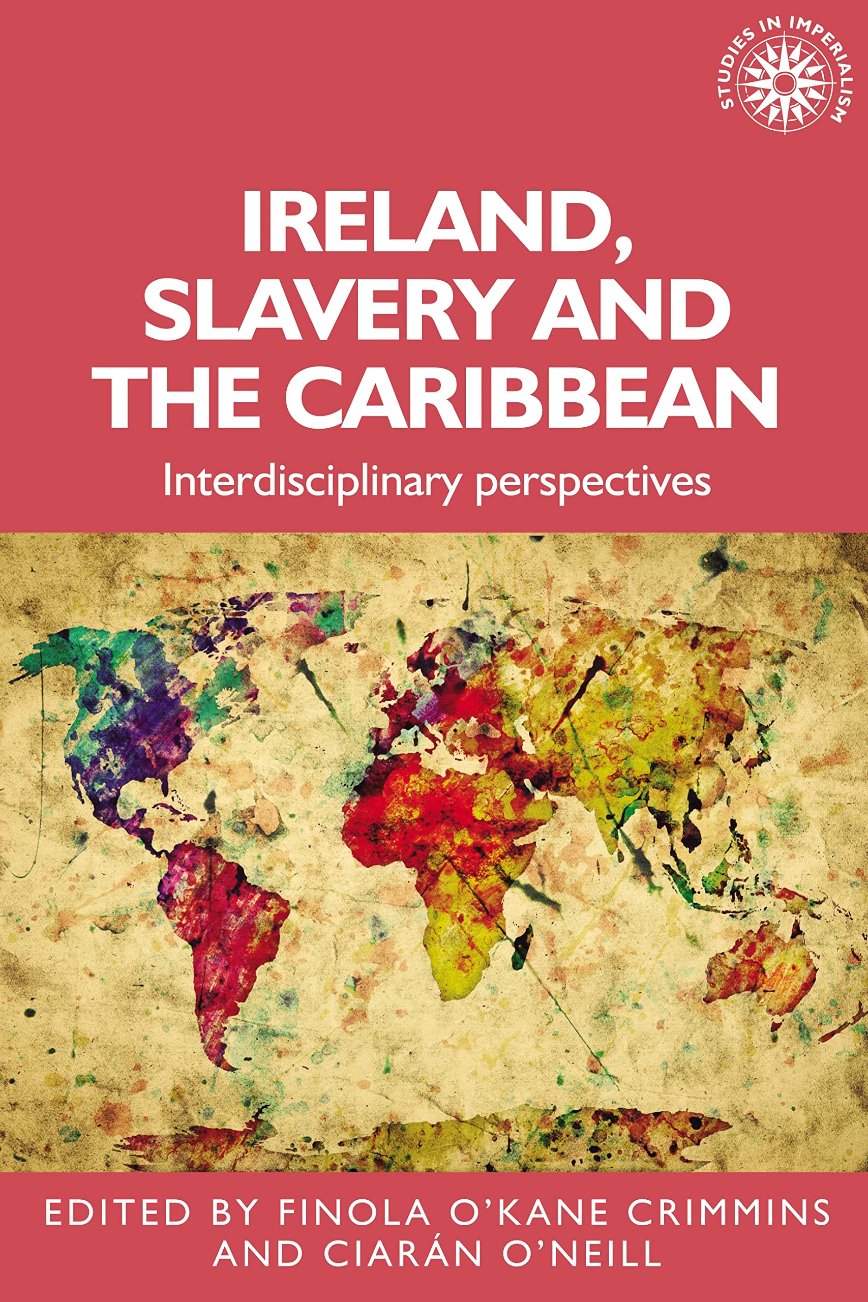 Ireland, Slavery and the Caribbean: Interdisciplinary  by Finola O'Kane HARDBACK
