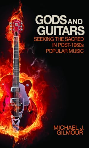 Gods and Guitars: Seeking the Sacred in Post-1960s Popular Music