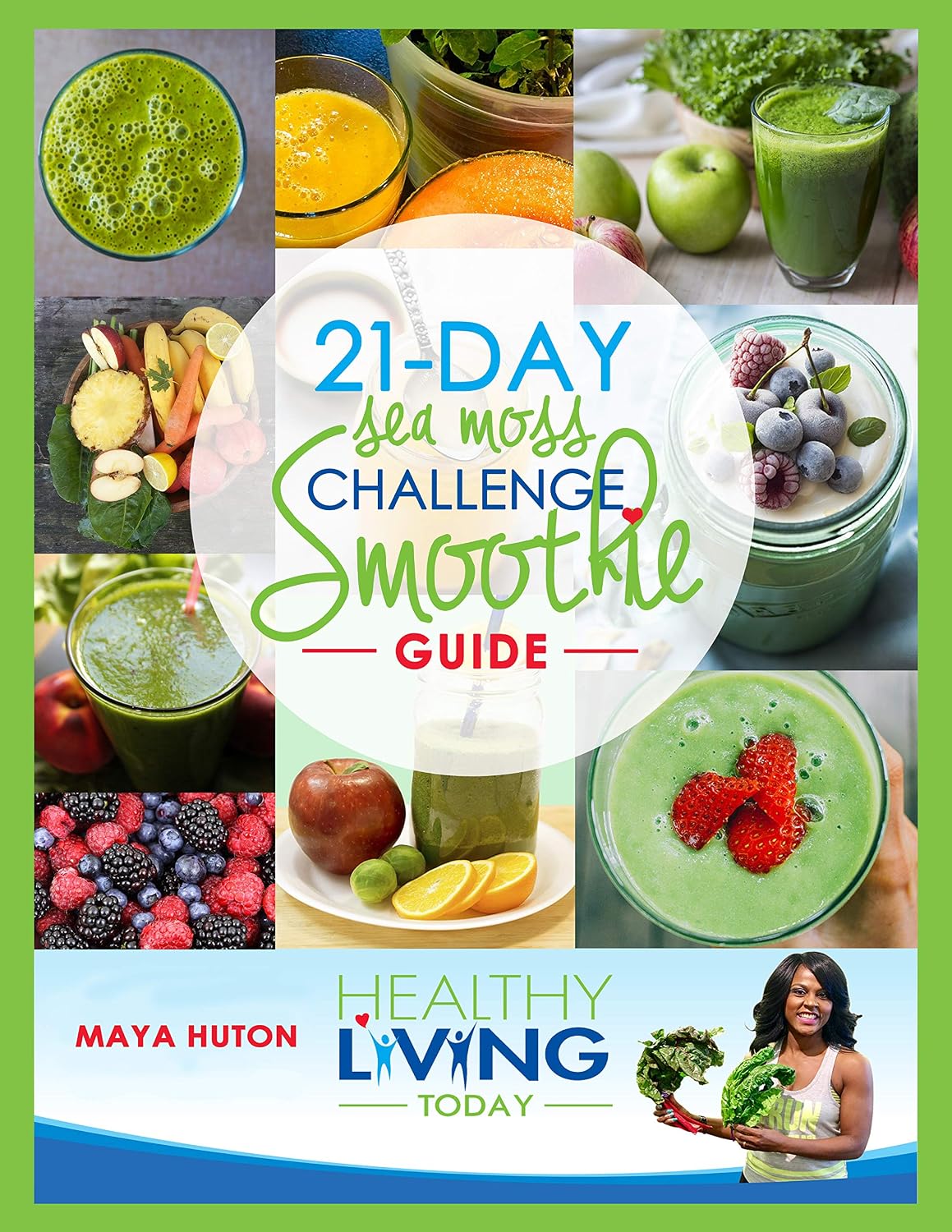THE 21 DAY SEAMOSS SMOOTHIE CHALLENGE GUIDE
