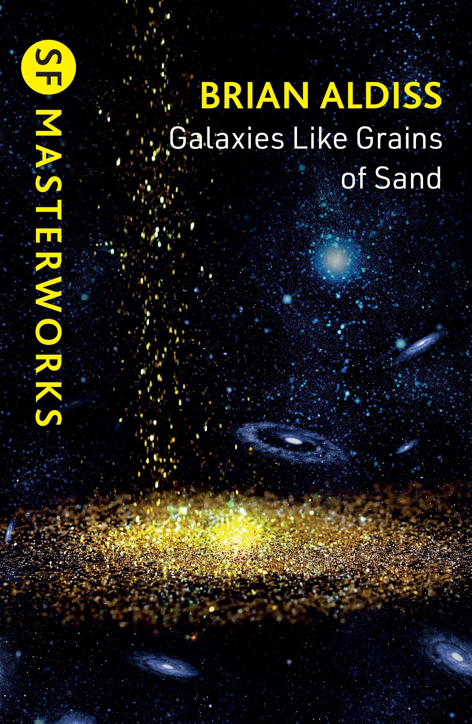 Galaxies Like Grains of Sand (S.F. MASTERWORKS) : Aldiss, Brian