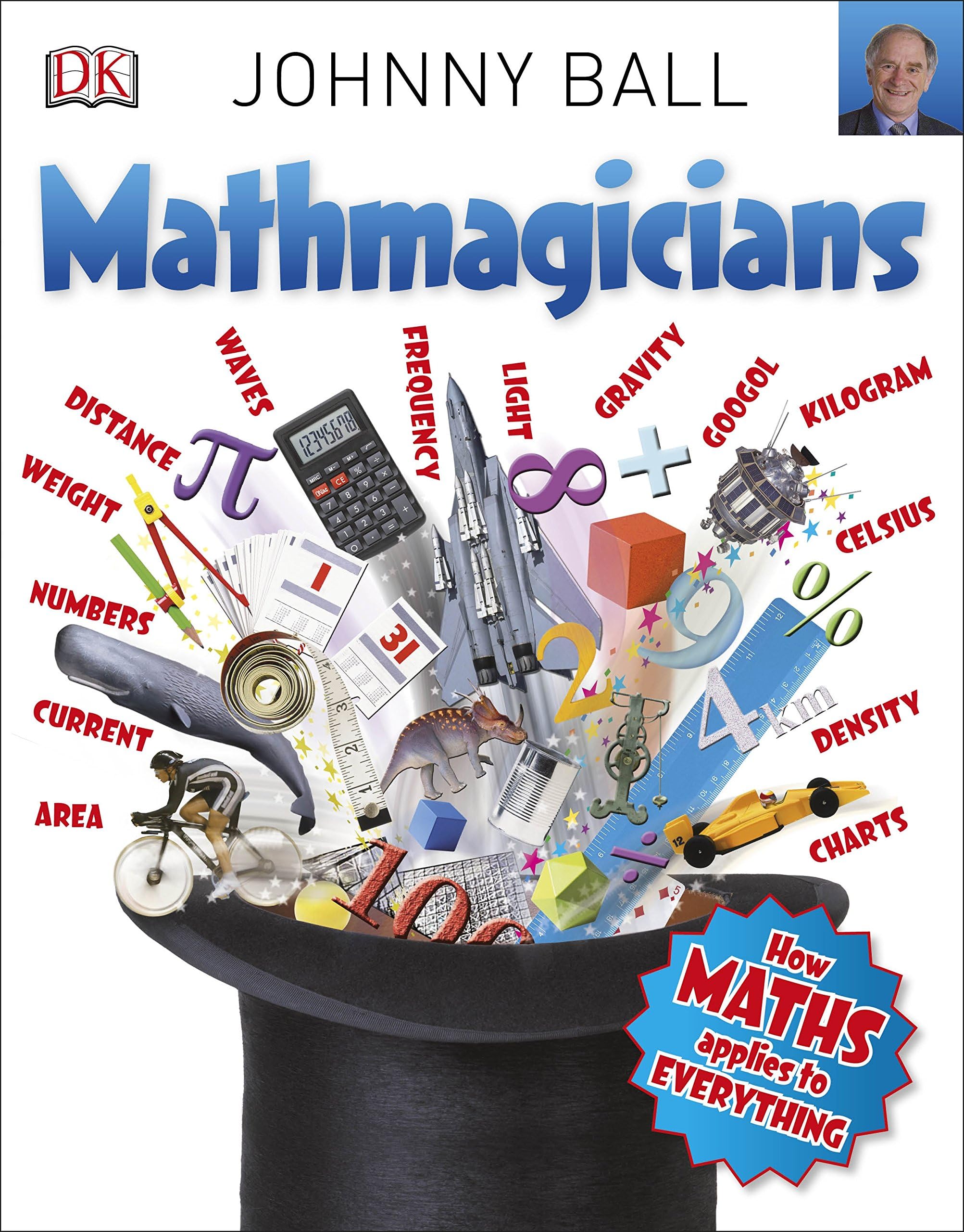 Mathmagicians: How Maths Applies to Everything (Big Questions) Paperback – 1 Jan. 2016