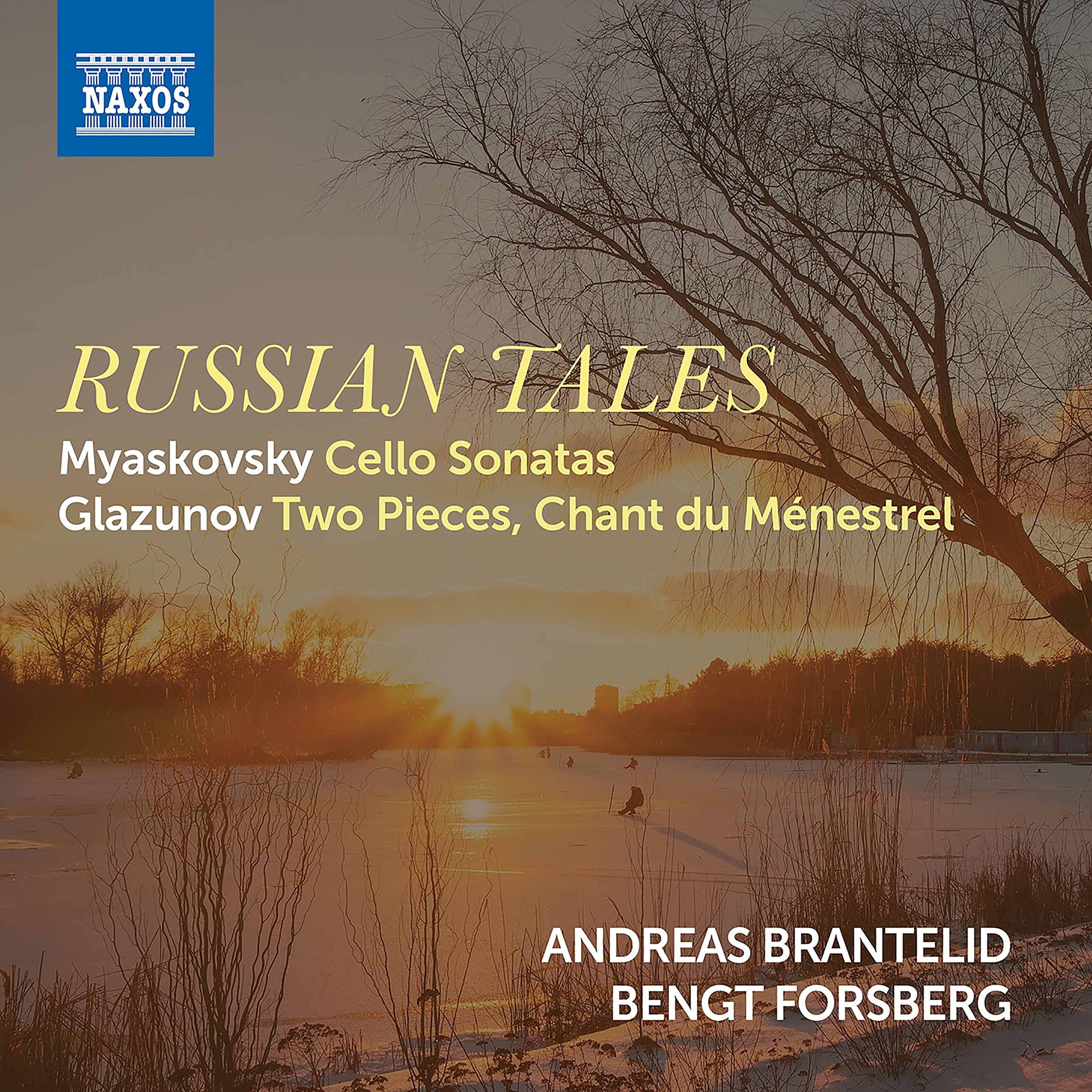 Nikolay Myaskovsky: Cello Sonatas Nos. 1 and 2, Alexander Glazunov: Two Pieces, Chant du Ménestrel