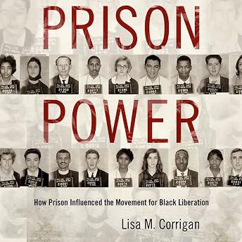 Prison Power: How Prison Influenced the Movement for Black Liberation Audiobook by Lisa M. Corrigan episode artwork