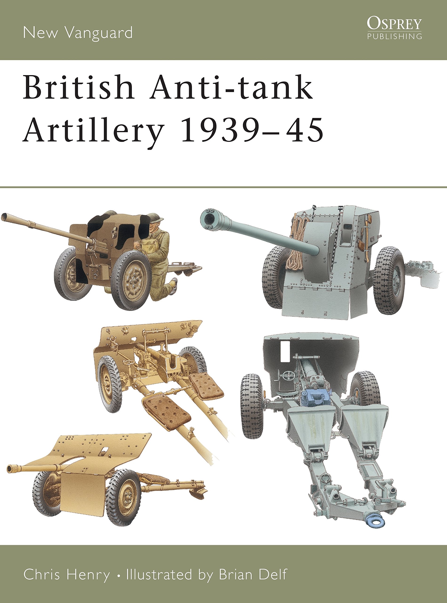 British Anti-tank Artillery 1939-45: No. 98 (New Vanguard)