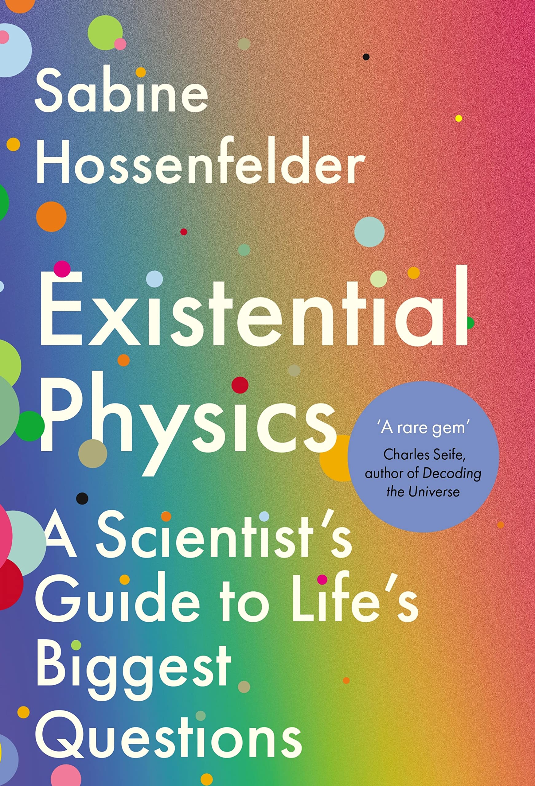 Existential Physics: A Scientist's Guide to Life's Biggest Questions