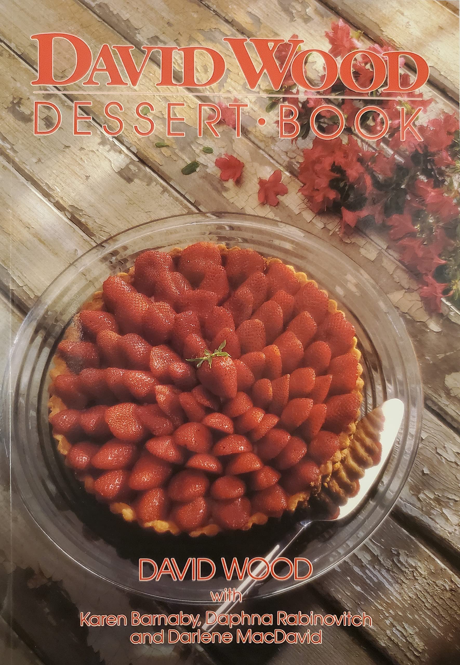 David Wood Dessert Book Wood, David; Barnaby, Karen; Rabinovitch, Daphna and Macdavid, Darlene