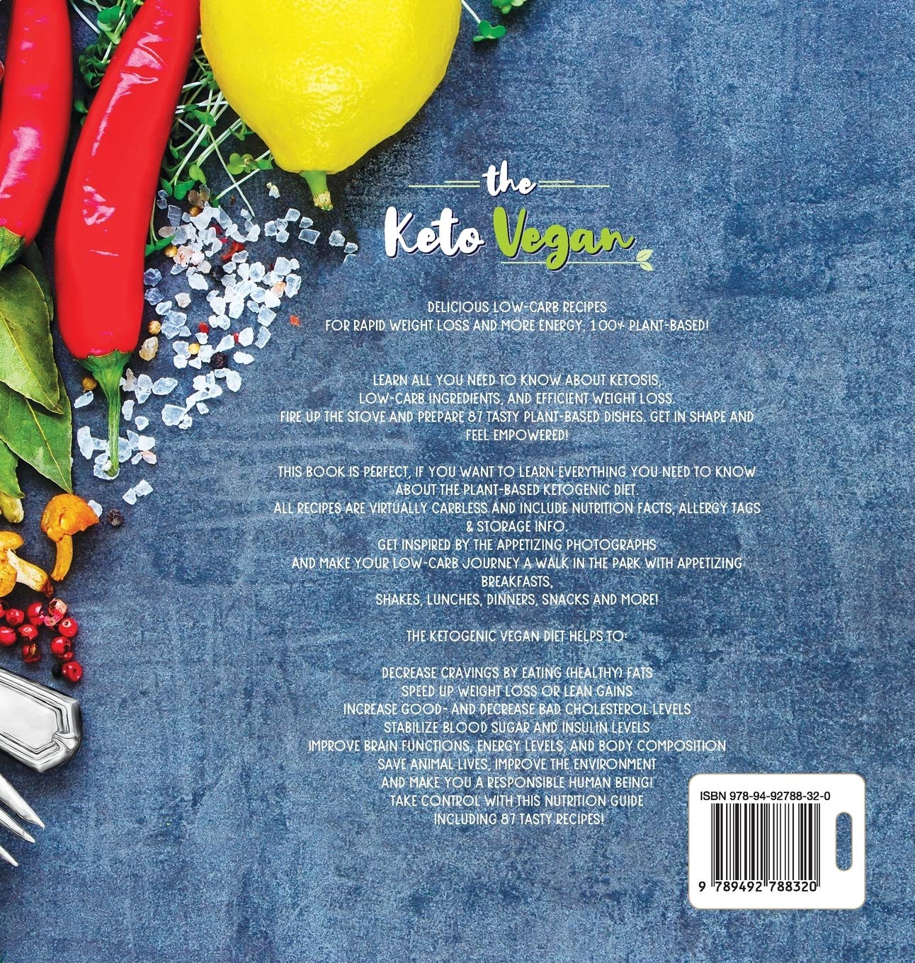 The Keto Vegan: 87 Low-Carb Recipes For A 100% Plant-Based Ketogenic Diet (Nutrition Guide) (Vegetarian Weight Loss Cookbook)