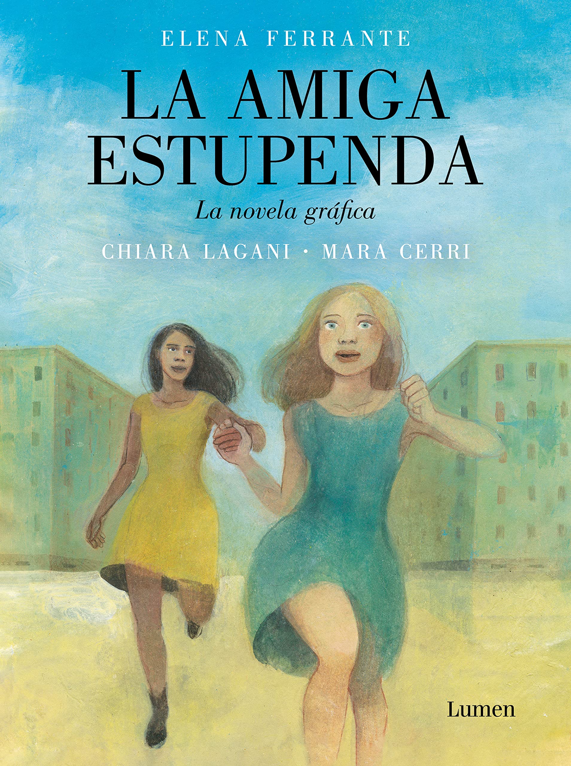 La amiga estupenda. Novela gráfica basada en el libro de Elena Ferrante / My Bri lliant Friend (Graphic Novel) (Spanish Edition)