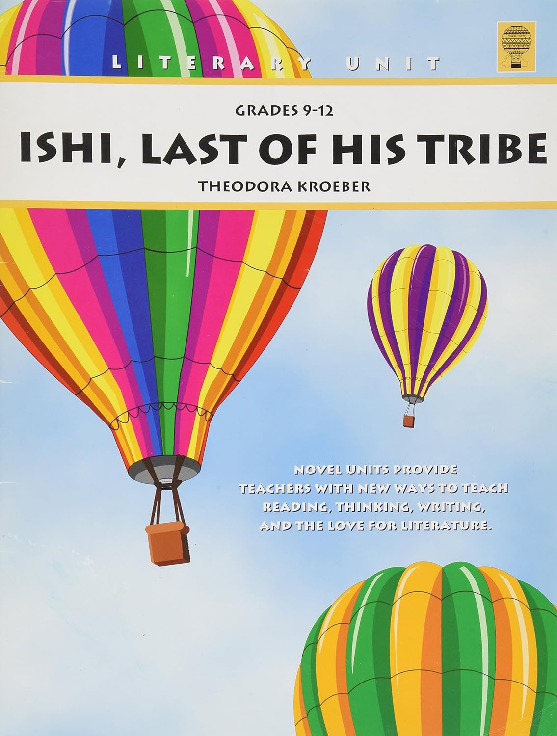 Ishi, Last Of His Tribe Teacher Guide by Novel Units Novel Units