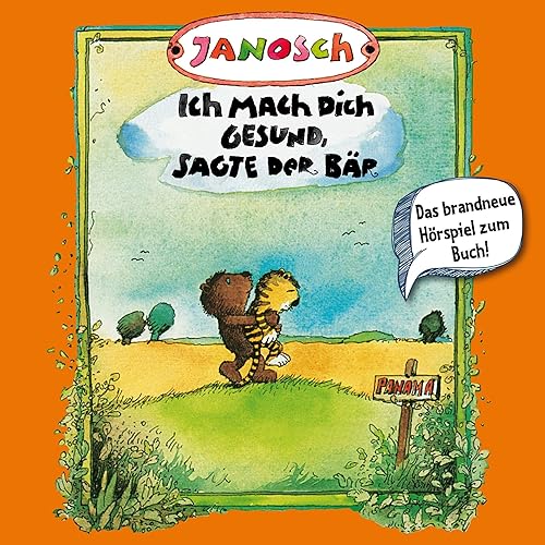 Ich mach Dich gesund, sagte der Bär: Janosch 3