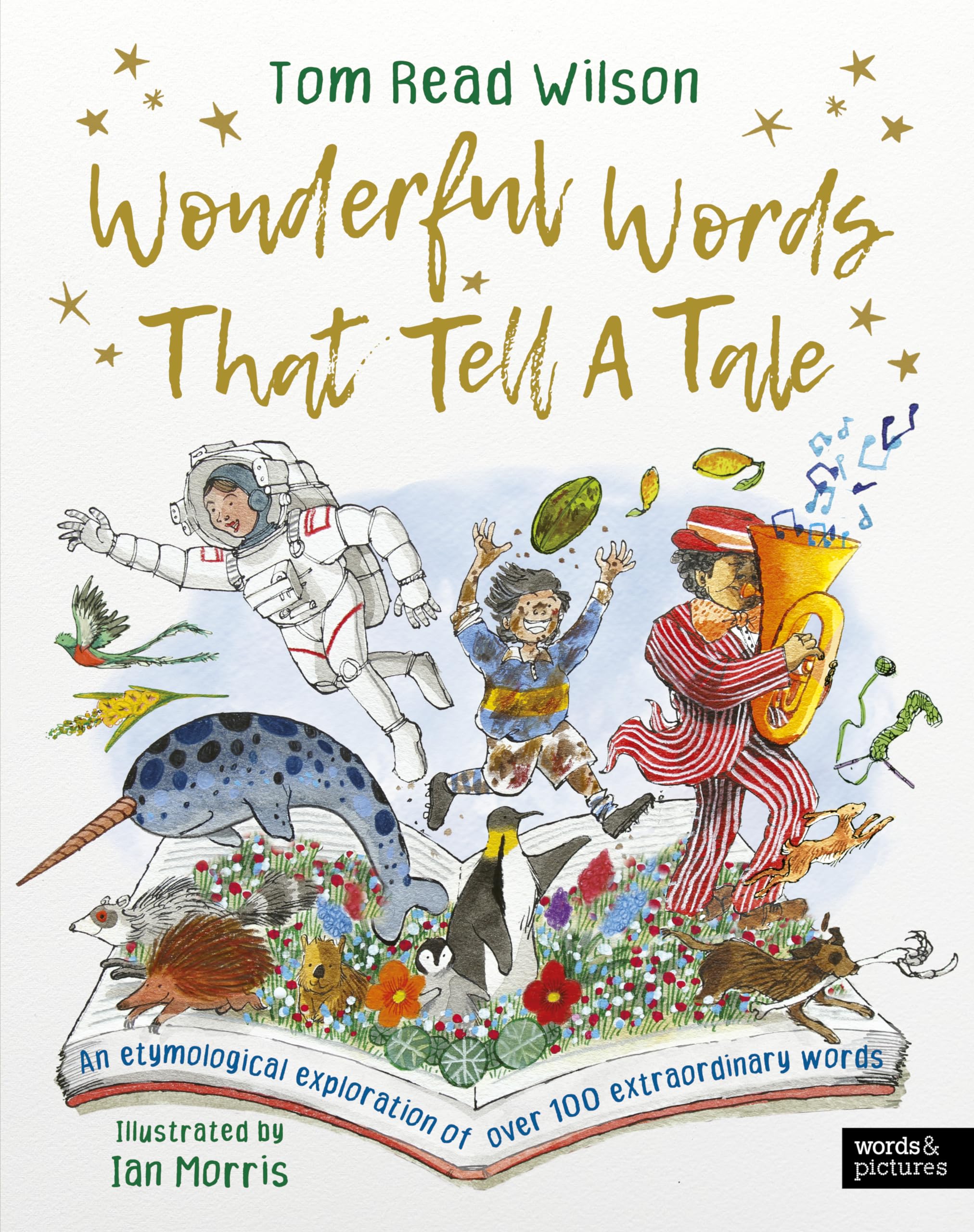 Wonderful Words That Tell a Tale An etymological exploration of over 100 ever...