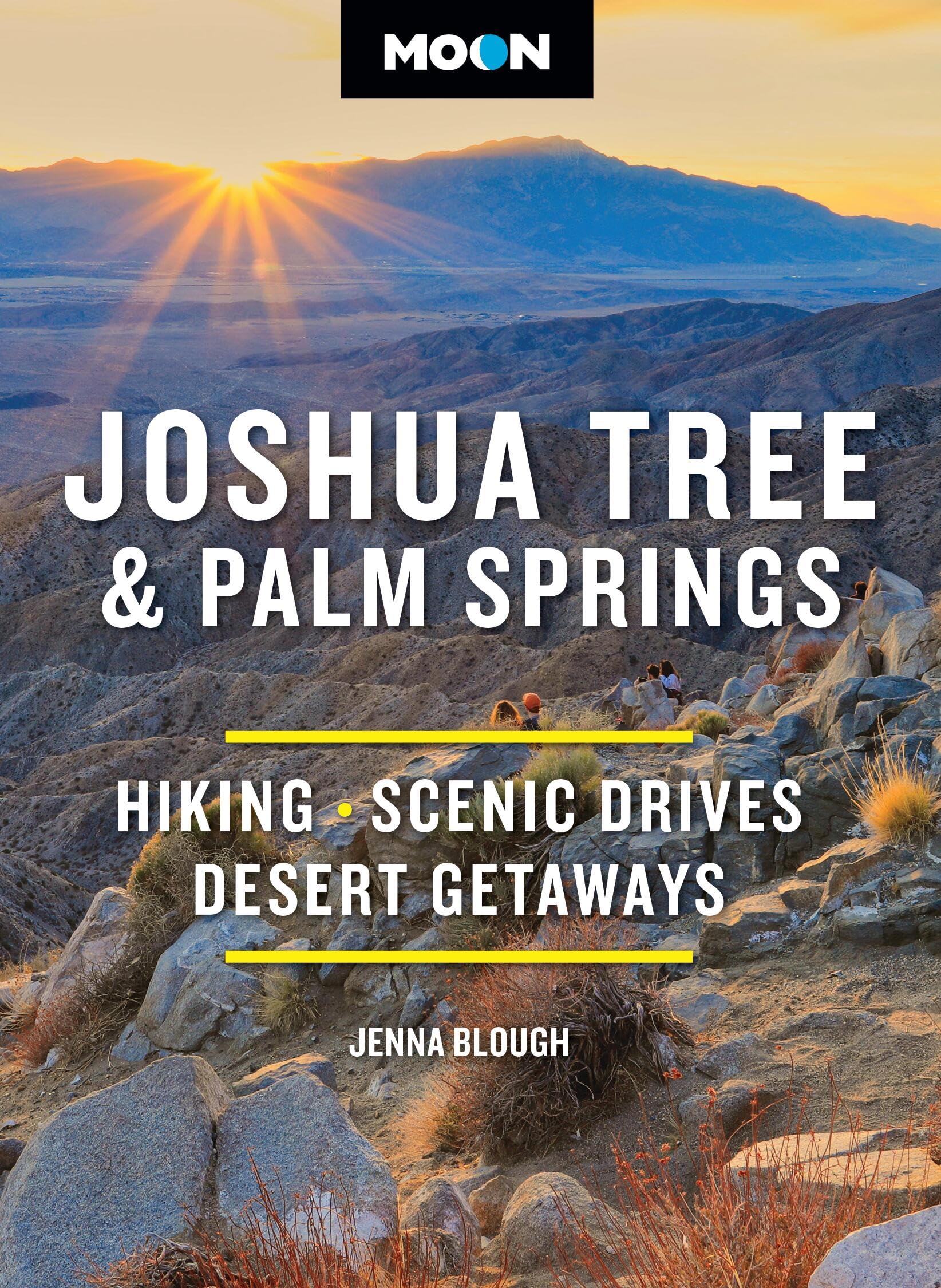 Moon Joshua Tree & Palm Springs (Fourth Edition): Hiking, Scenic Drives, Desert Getaways (Moon National Parks Travel Guide)