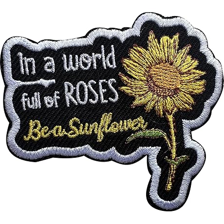 Be a Sunflower Patch Embroidered Patch - Brighten Your Day