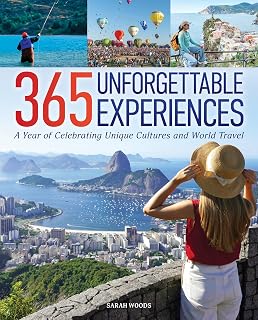 365 Unforgettable Experiences: A Year of Celebrating Unique Cultures and World Travel (IMM Lifestyle Books) A Day-by-Day Travel Guide for When to Go to Festivals, Events, and Bucket List Adventures