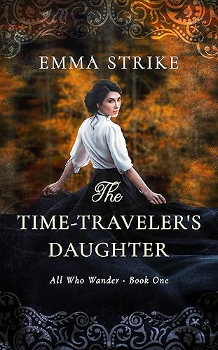 The Time Traveler's Daughter All Who Wander Book 1