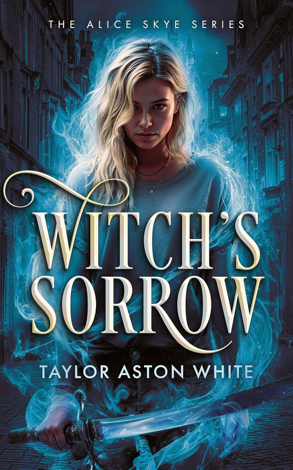 Witch's Sorrow: A Witch Detective Dark Urban Fantasy (Alice Skye series Book 1)      Kindle Edition