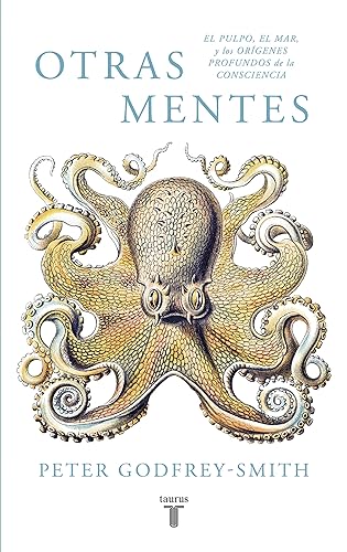 Otras mentes. El pulpo, el mar y los orígenes profundos de la consciencia (Pensamiento)