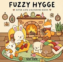 Fuzzy Hygge: Cute and Cozy Coloring Book for Adults & Teens Featuring Adorable Animals Characters for Stress Relief: Cute and Cozy Colouring Book ... Colouring) (Fuzzy World of Vivi Tinta)
